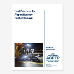 Thumbnail image of the cover of "Best Practices for Airport Runway Rubber Removal (Final Report–2025)"