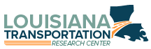 Logo reading Louisiana Transportation Research Center next to an icon of the state of Louisiana with a roadway running horizontally across its center
